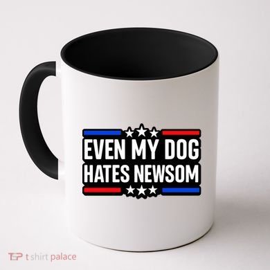 Even My Dog Hates Gavin Newsom Coffee Mug