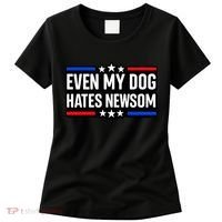 Even My Dog Hates Gavin Newsom Women's T-Shirt thumb 0
