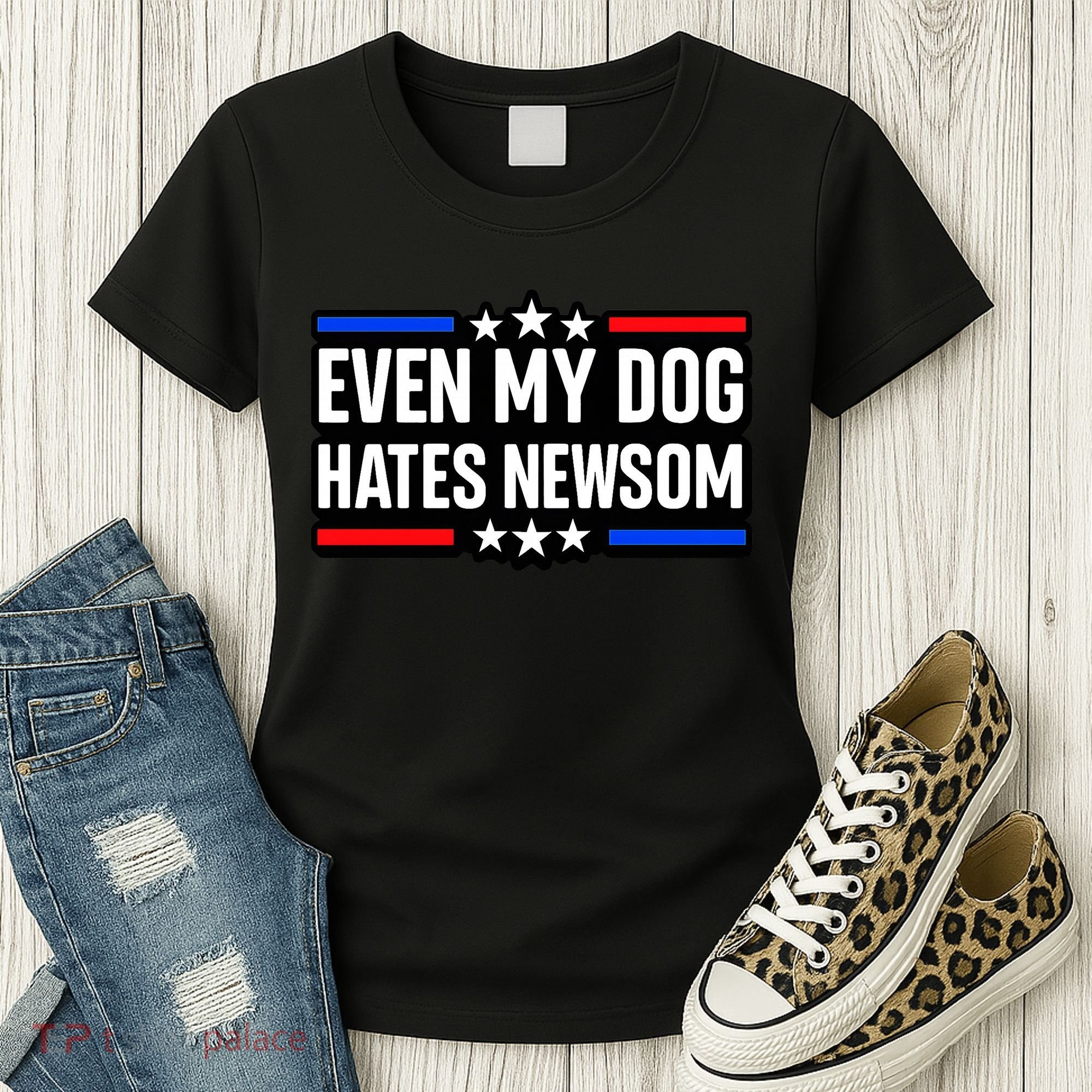 Even My Dog Hates Gavin Newsom Women's T-Shirt