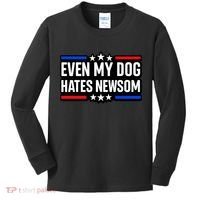 Even My Dog Hates Gavin Newsom Kids Long Sleeve Shirt thumb 0