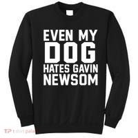 Even My Dog Hates Gavin Newsom Funny Politics Sweatshirt thumb 0