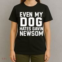 Even My Dog Hates Gavin Newsom Funny Politics T-Shirt thumb 4