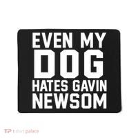 Even My Dog Hates Gavin Newsom Funny Politics Mousepad thumb 0