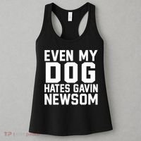 Even My Dog Hates Gavin Newsom Funny Politics Women's Tank Top thumb 3