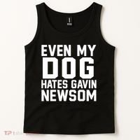 Even My Dog Hates Gavin Newsom Funny Politics Tank Top thumb 2