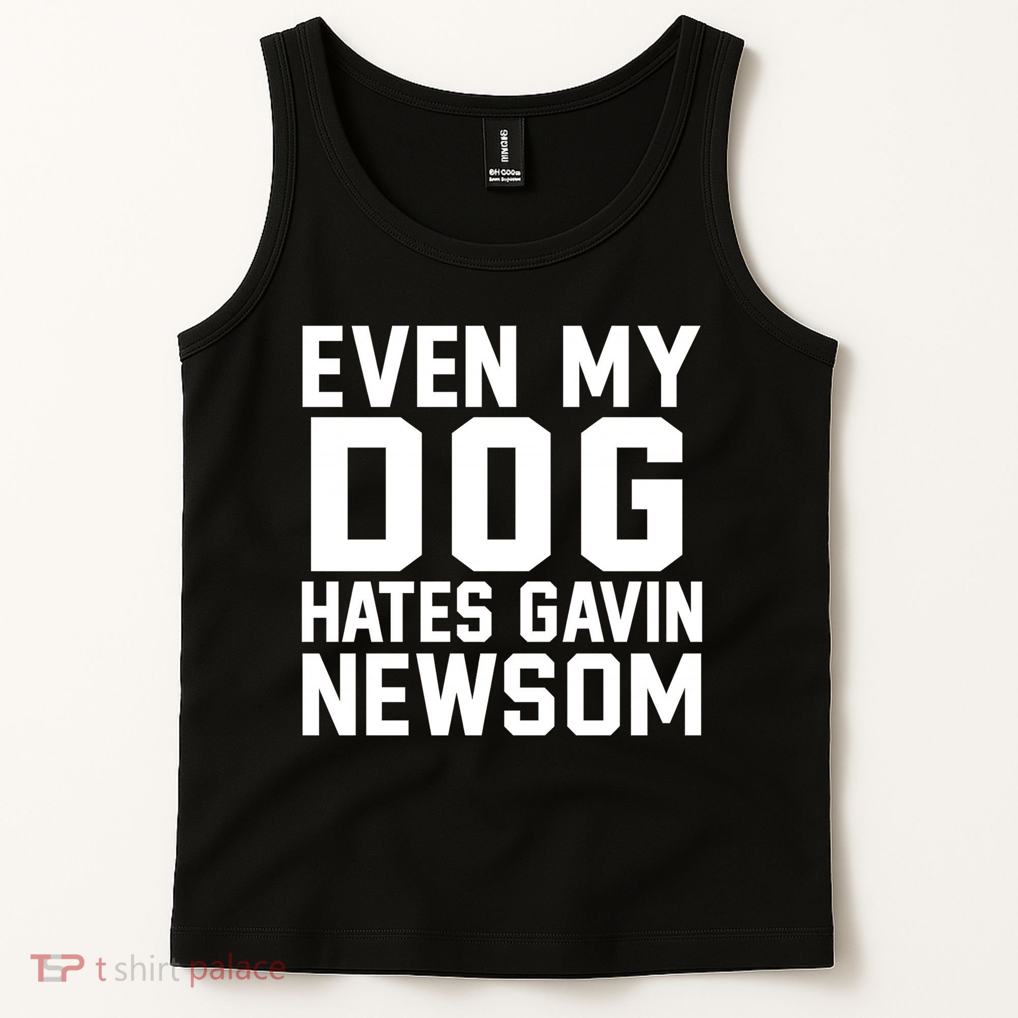 Even My Dog Hates Gavin Newsom Funny Politics Tank Top