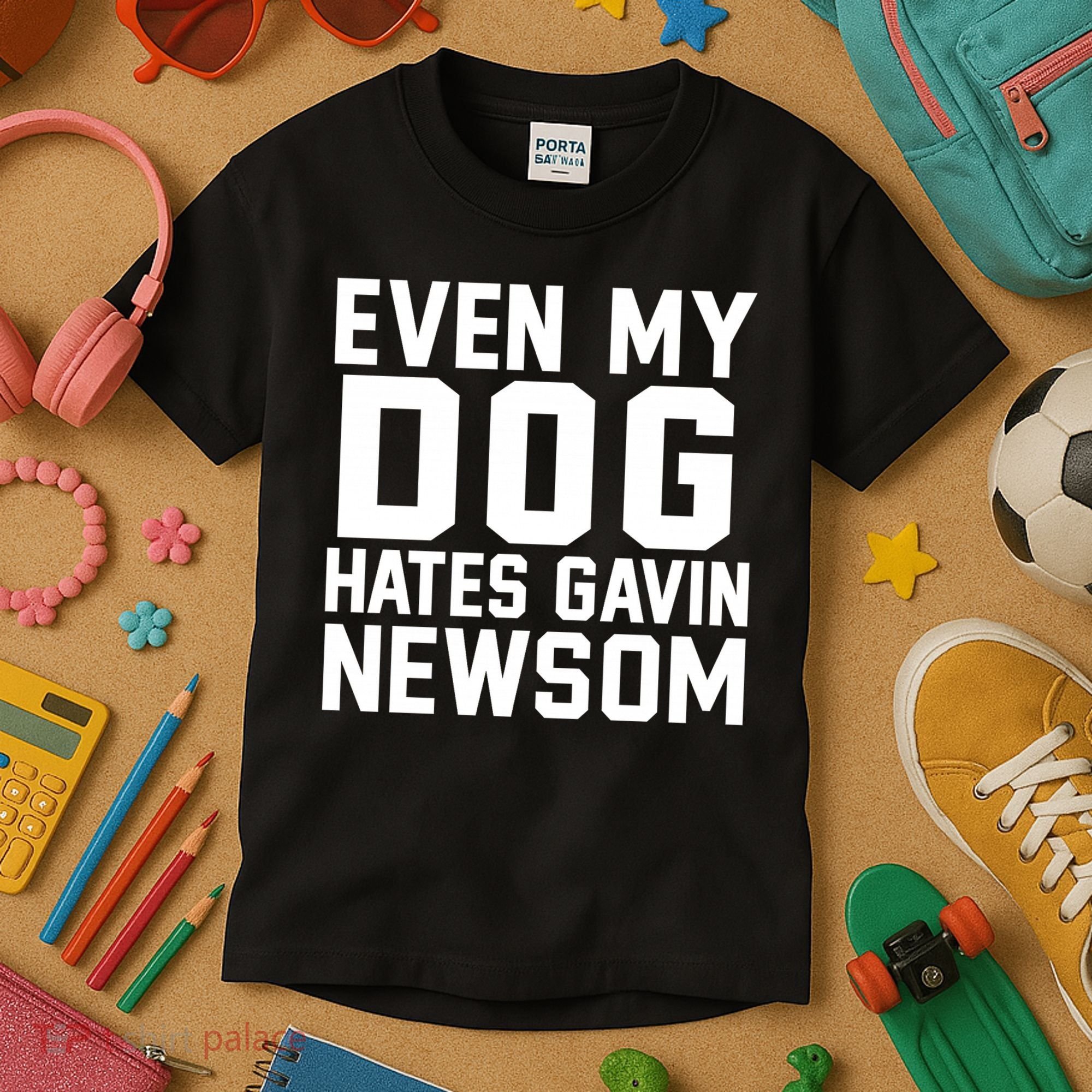 Even My Dog Hates Gavin Newsom Funny Politics Kids T-Shirt