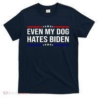 Even My Dog Hates Biden Funny Anti Biden FJB T-Shirt thumb 0