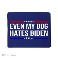 Even My Dog Hates Biden Funny Anti Biden FJB Mousepad thumb 0