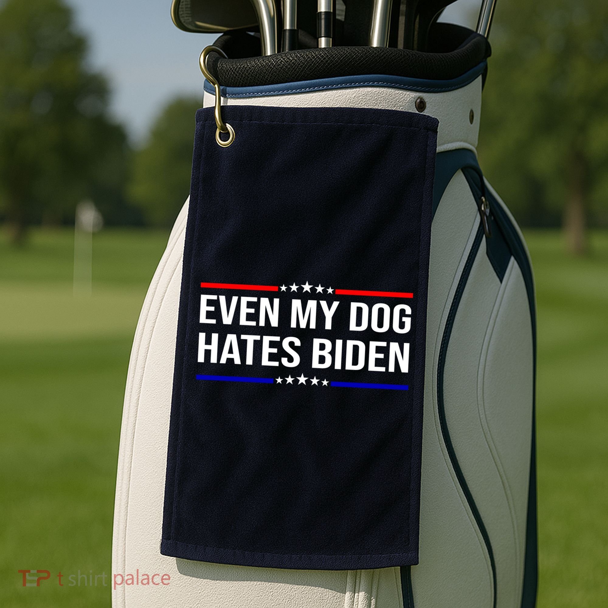 Even My Dog Hates Biden Funny Anti Biden FJB Golf Towel