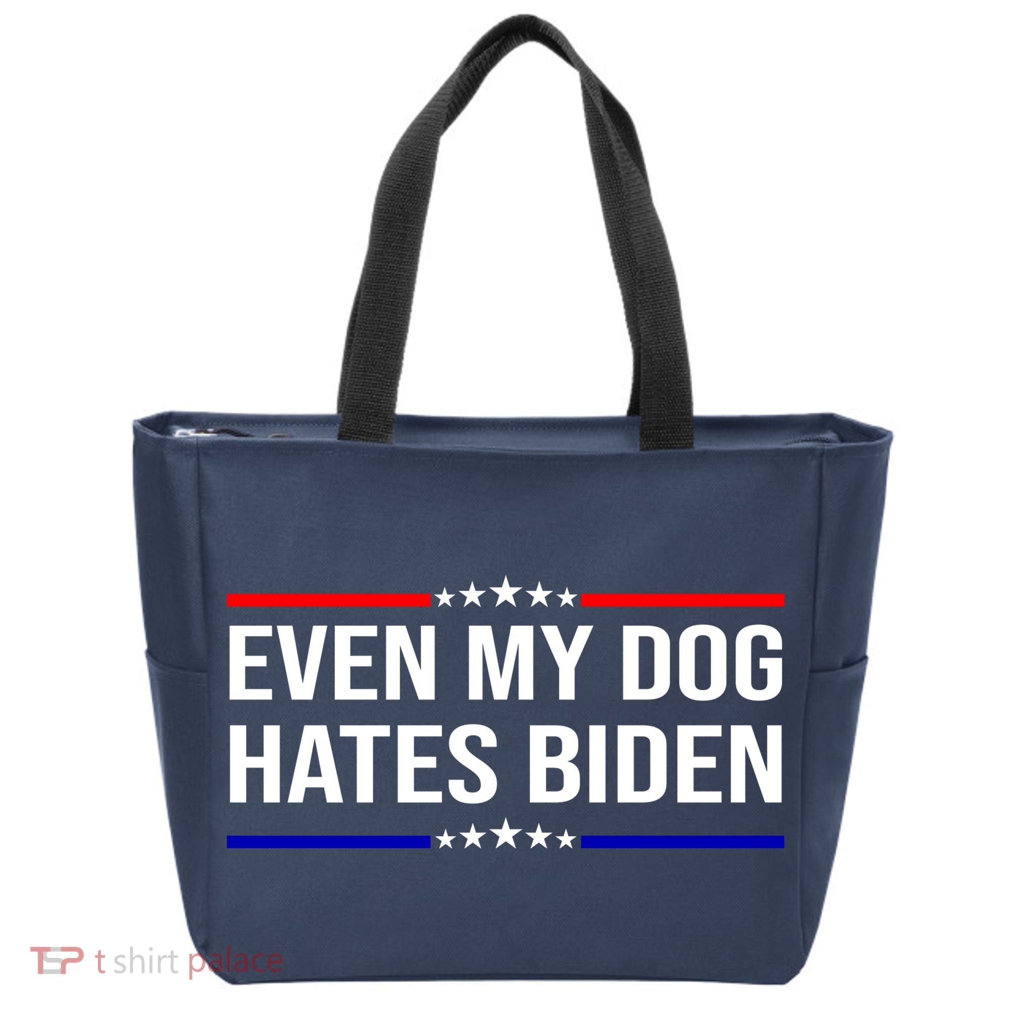 Even My Dog Hates Biden Funny Anti Biden FJB Tote Bag
