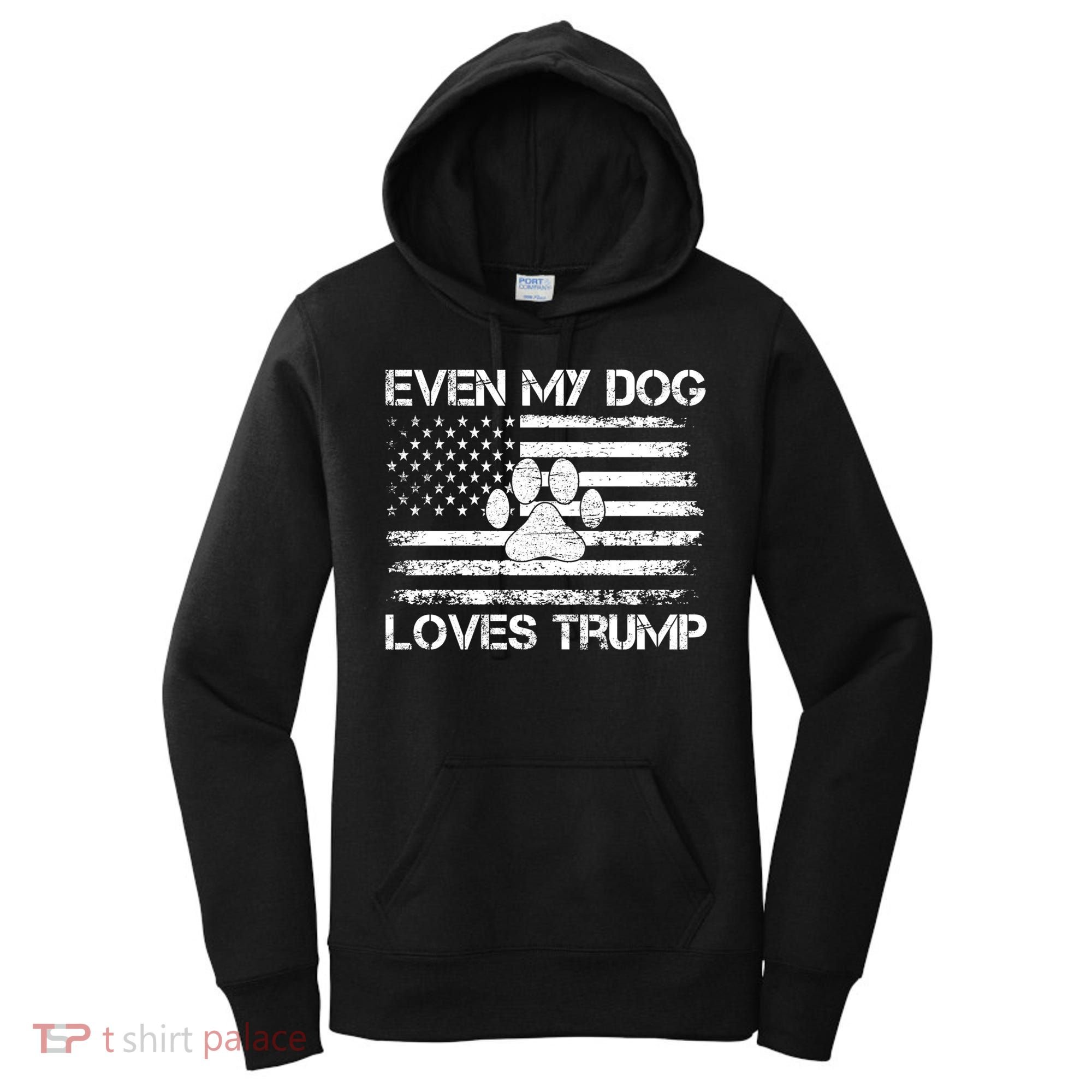Even My Dog Loves Trump Usa Flag Election Trump Support Gift Women's Hoodie