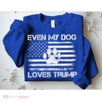 Even My Dog Loves Trump Usa Flag Election Trump Support Gift Sweatshirt thumb 2