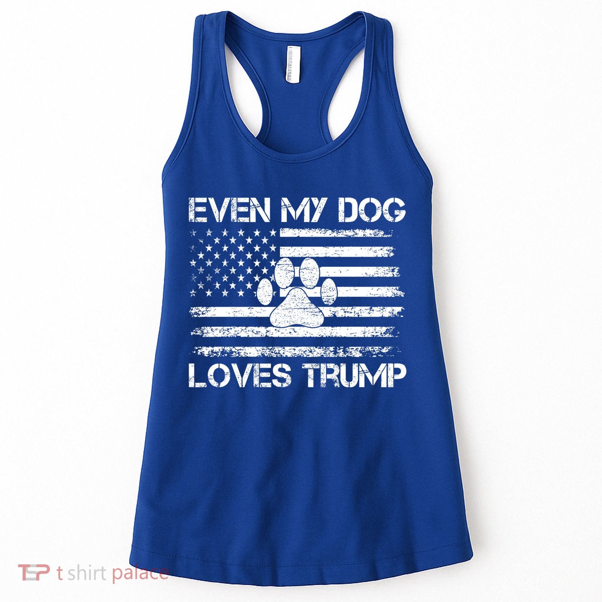 Even My Dog Loves Trump Usa Flag Election Trump Support Gift Women's Tank Top