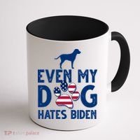 Even My Dog Hates Biden Coffee Mug thumb 1