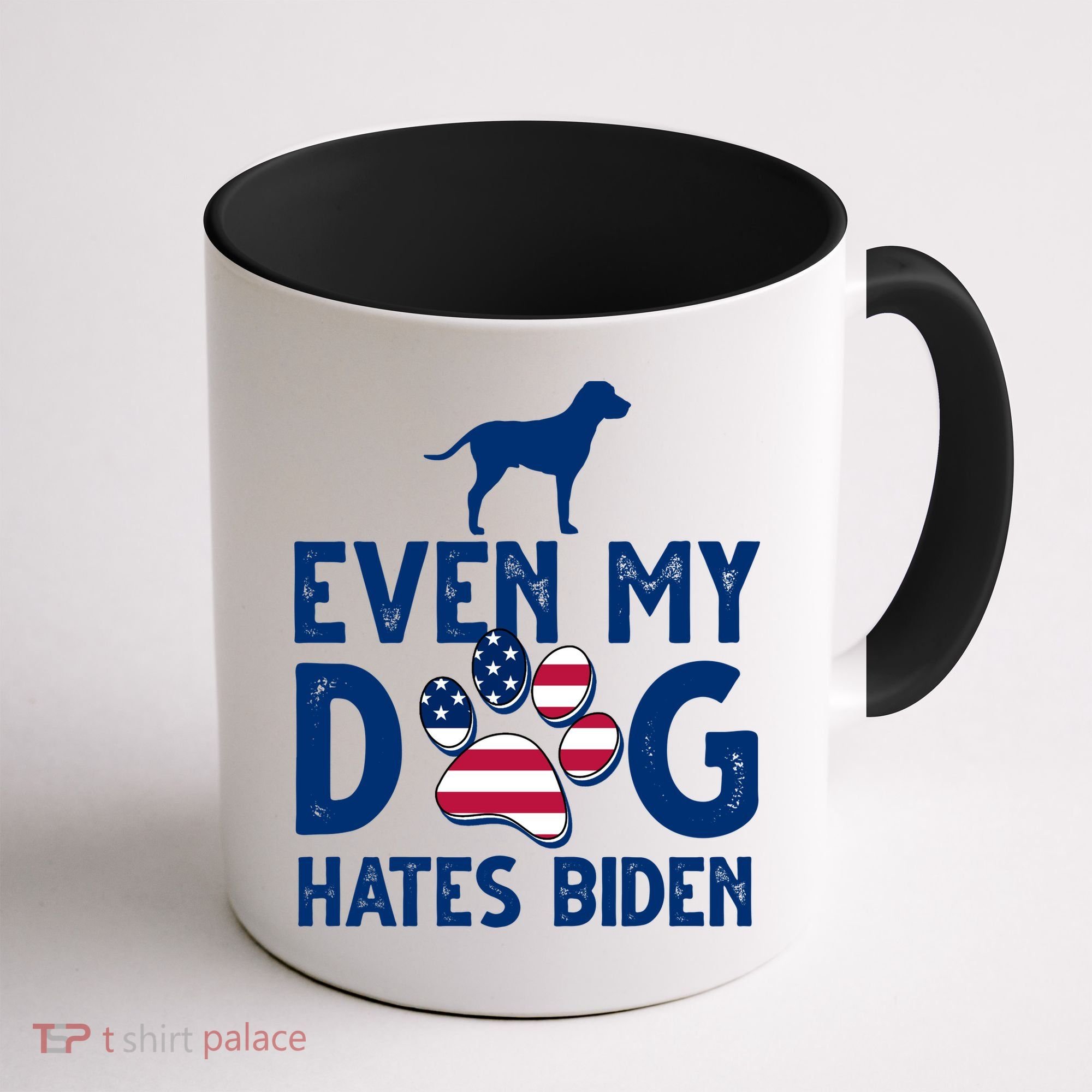 Even My Dog Hates Biden Coffee Mug