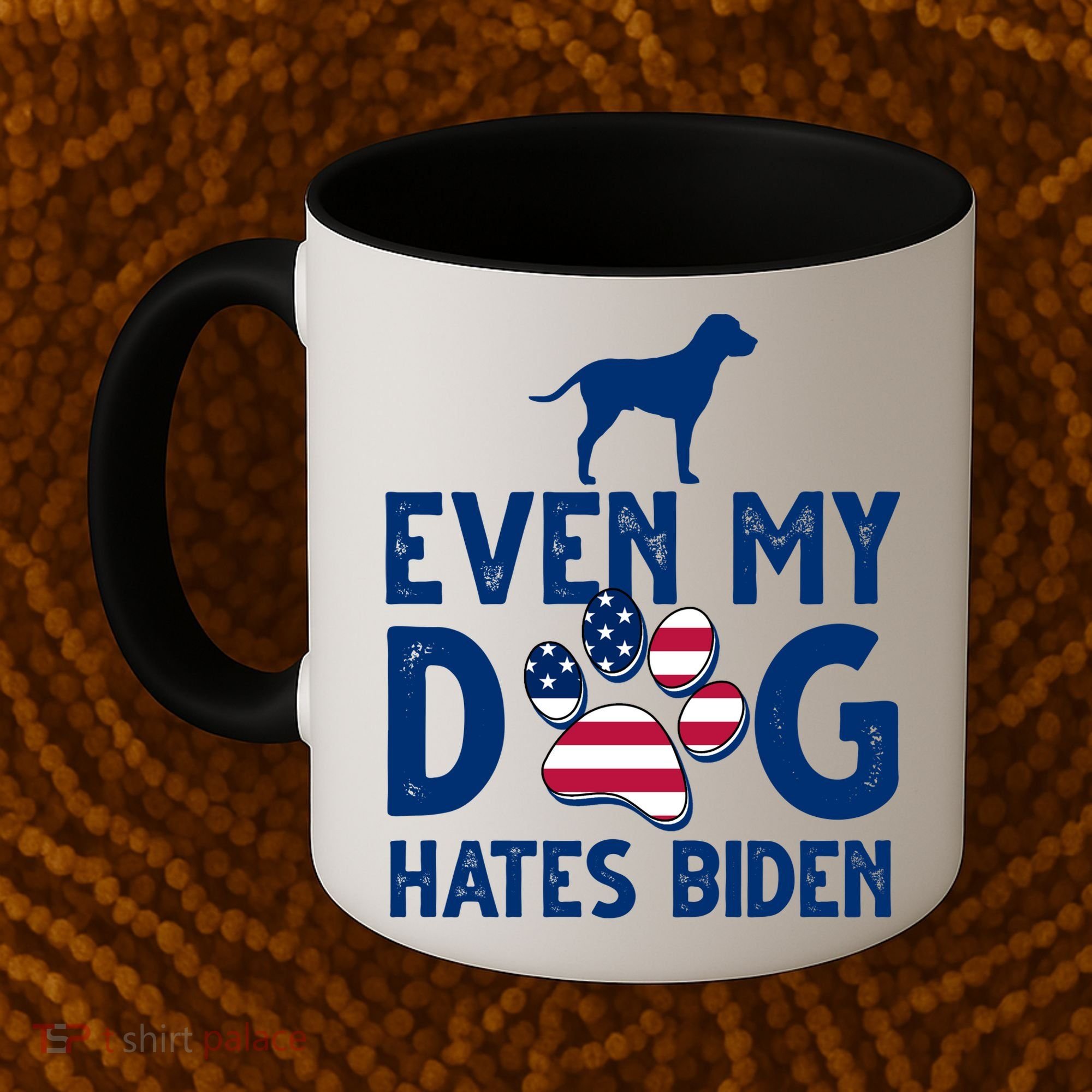 Even My Dog Hates Biden Coffee Mug