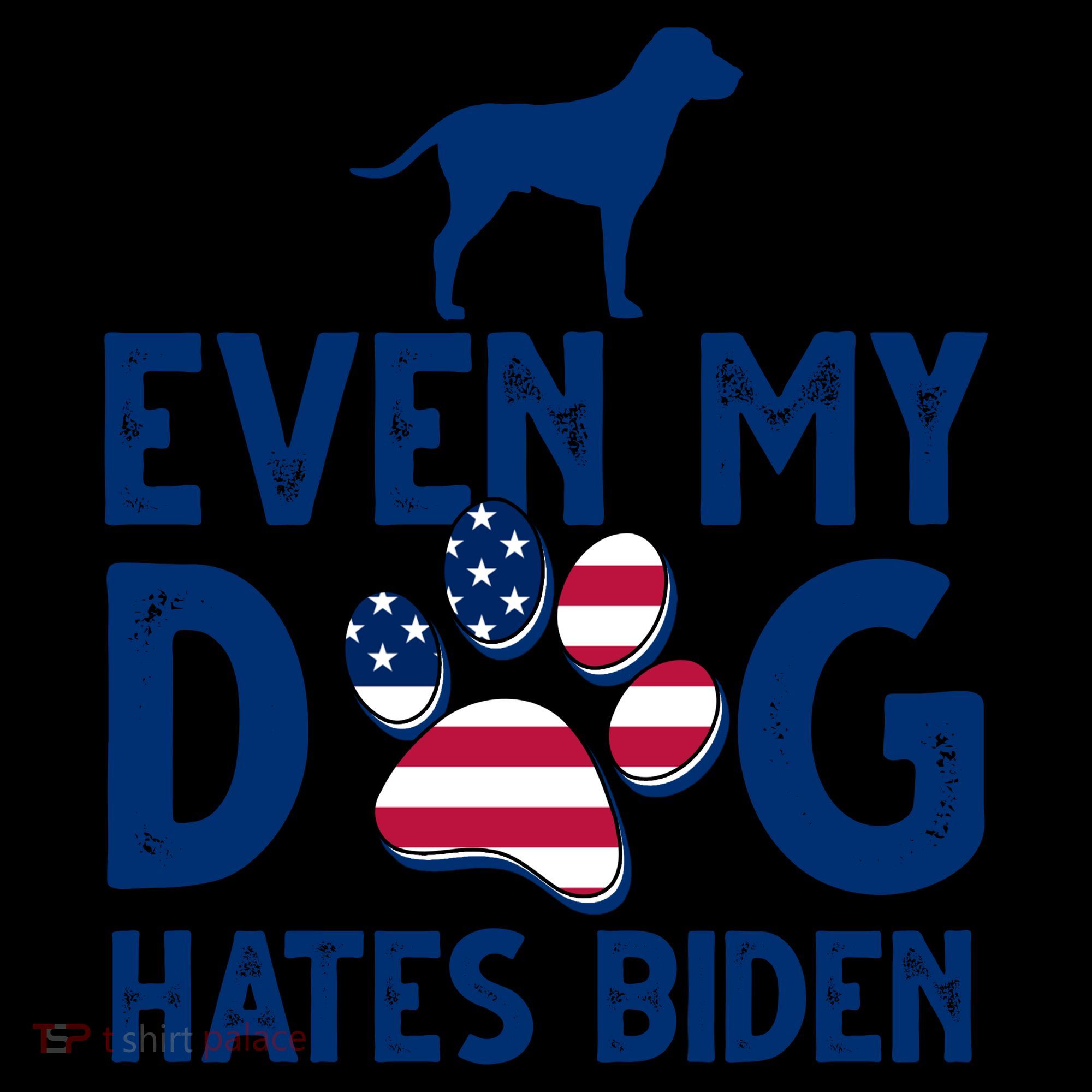Even My Dog Hates Biden Coffee Mug