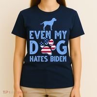 Even My Dog Hates Biden T-Shirt thumb 4