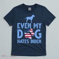 Even My Dog Hates Biden T-Shirt thumb 5
