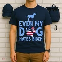 Even My Dog Hates Biden T-Shirt thumb 6