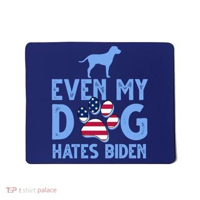 Even My Dog Hates Biden Mousepad
