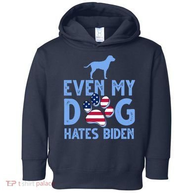 Even My Dog Hates Biden Toddler Hoodie