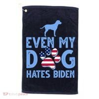 Even My Dog Hates Biden Golf Towel thumb 0