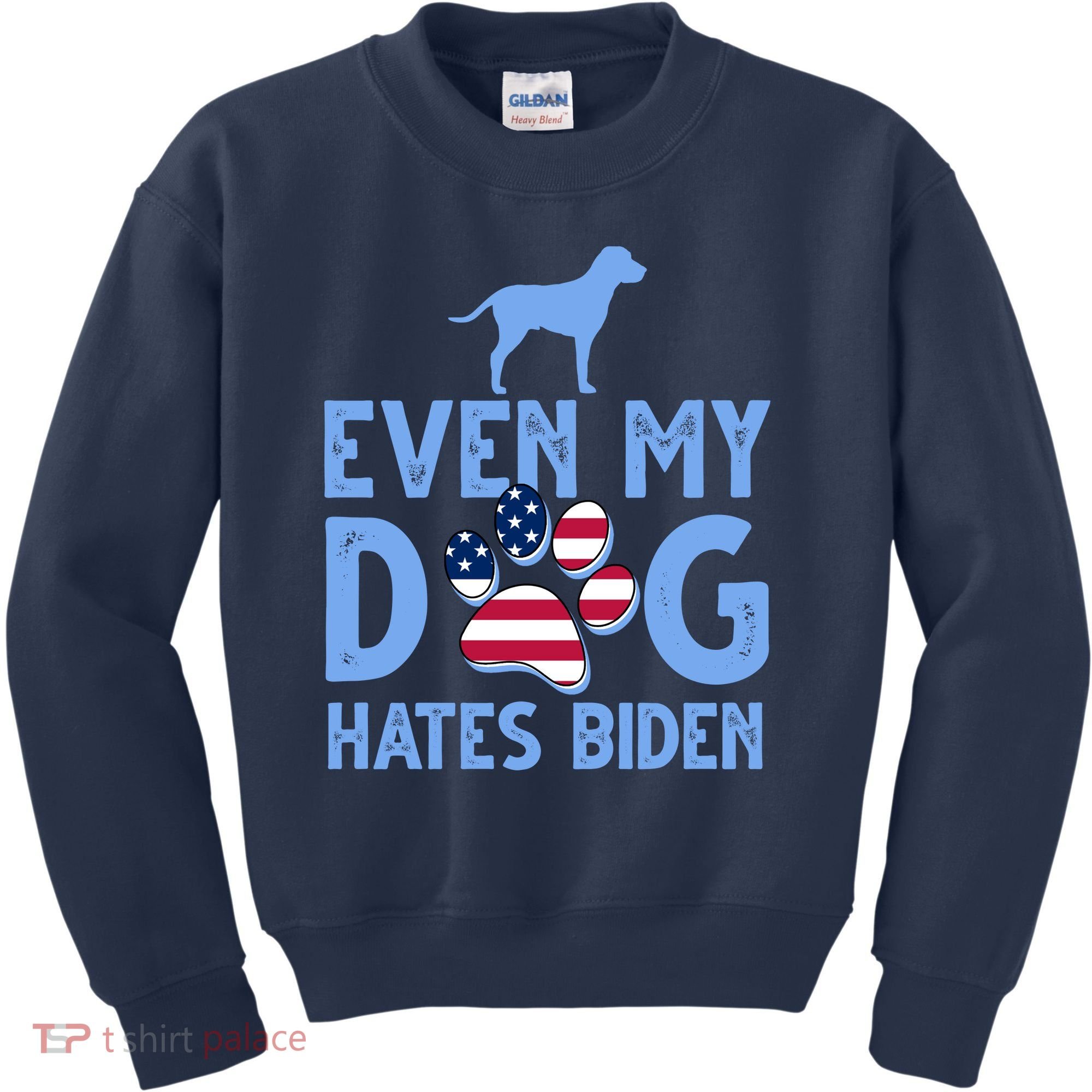 Even My Dog Hates Biden Kids Sweatshirt