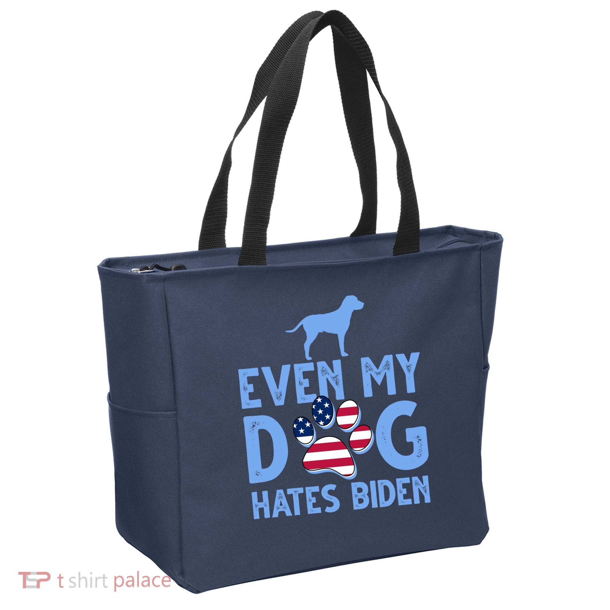 Even My Dog Hates Biden Tote Bag