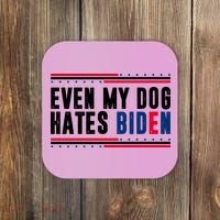 Even My Dog Hates Biden Funny Coaster thumb 0