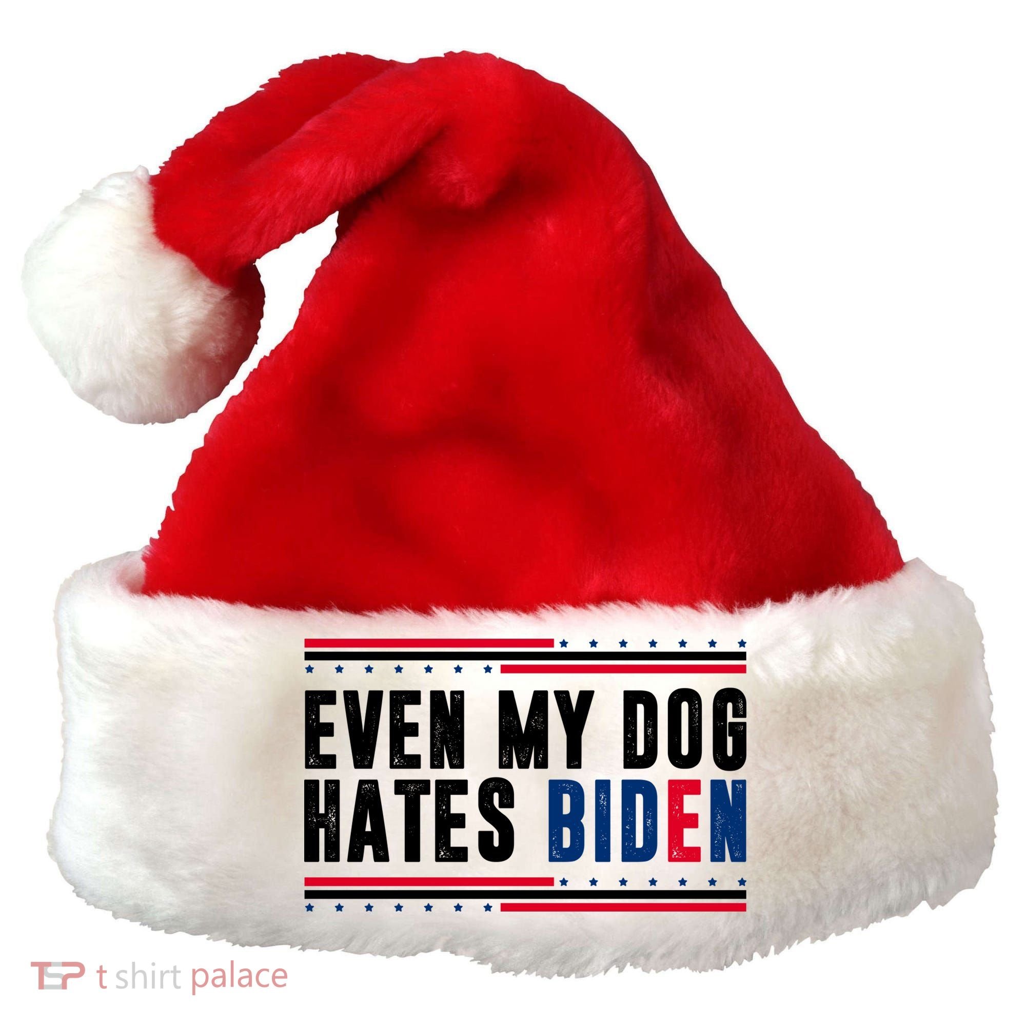 Even My Dog Hates Biden Funny Santa Hat