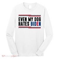 Even My Dog Hates Biden Funny Long Sleeve Shirt thumb 0