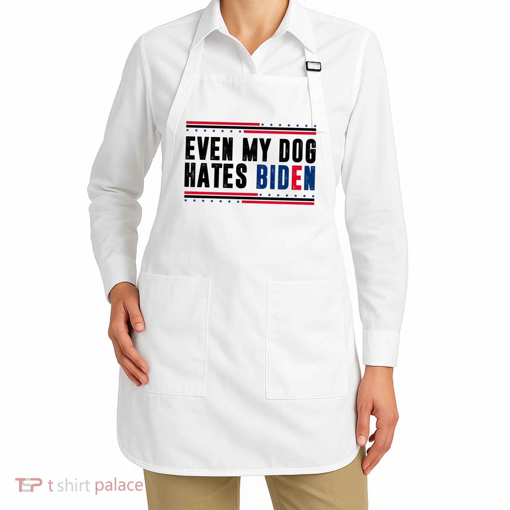 Even My Dog Hates Biden Funny Apron
