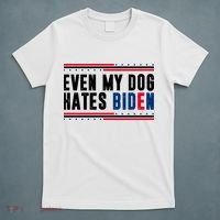 Even My Dog Hates Biden Funny T-Shirt thumb 5