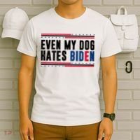 Even My Dog Hates Biden Funny T-Shirt thumb 6