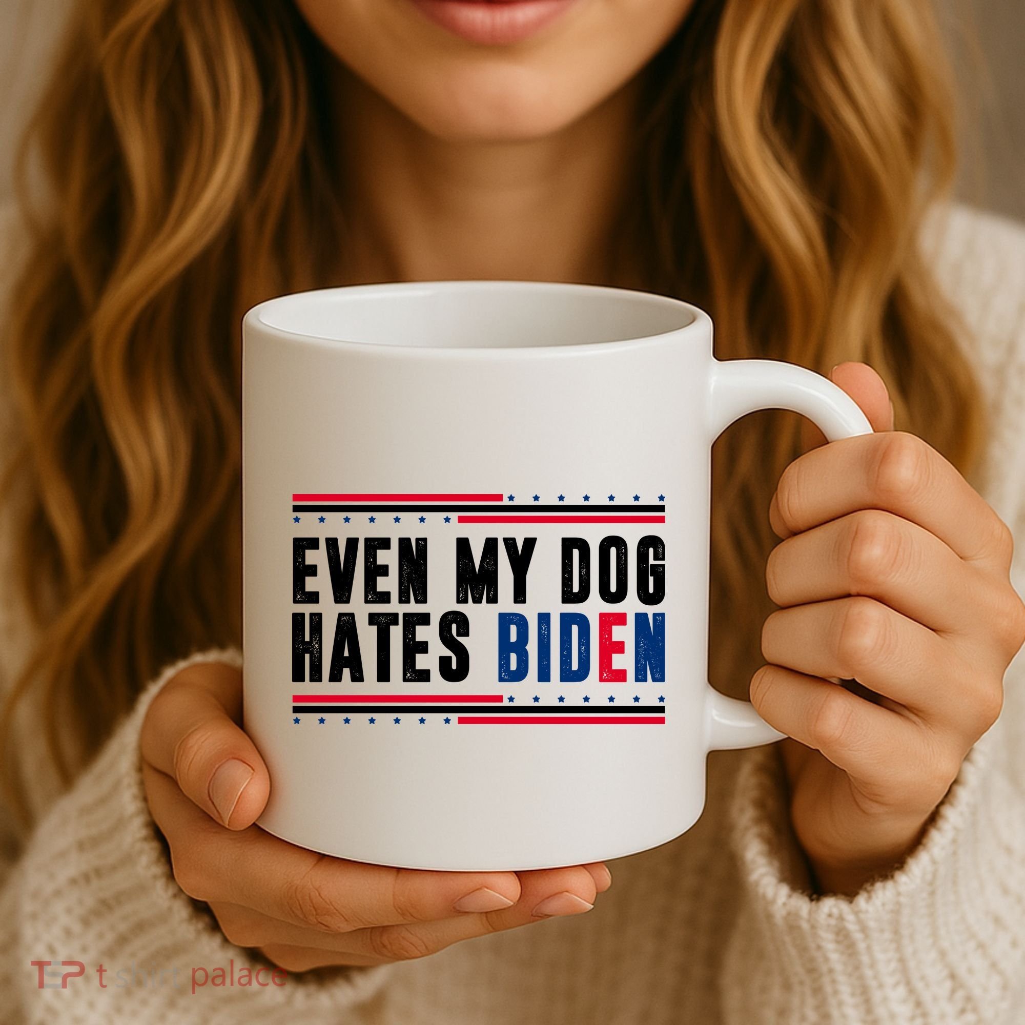 Even My Dog Hates Biden Funny Coffee Mug