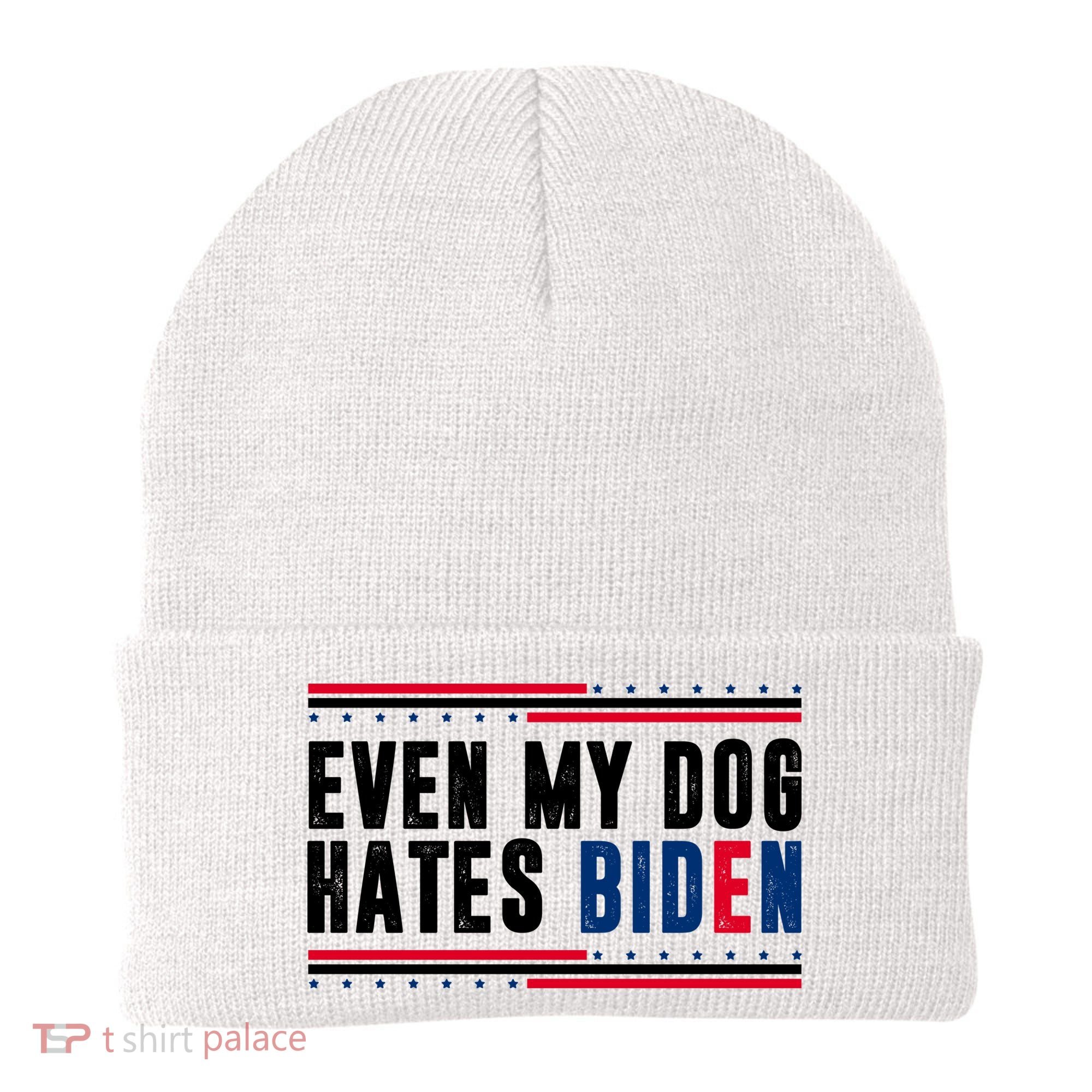 Even My Dog Hates Biden Funny Beanie