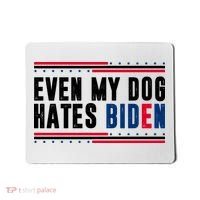 Even My Dog Hates Biden Funny Mousepad thumb 0