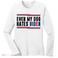 Even My Dog Hates Biden Funny Women's Long Sleeve Shirt thumb 0