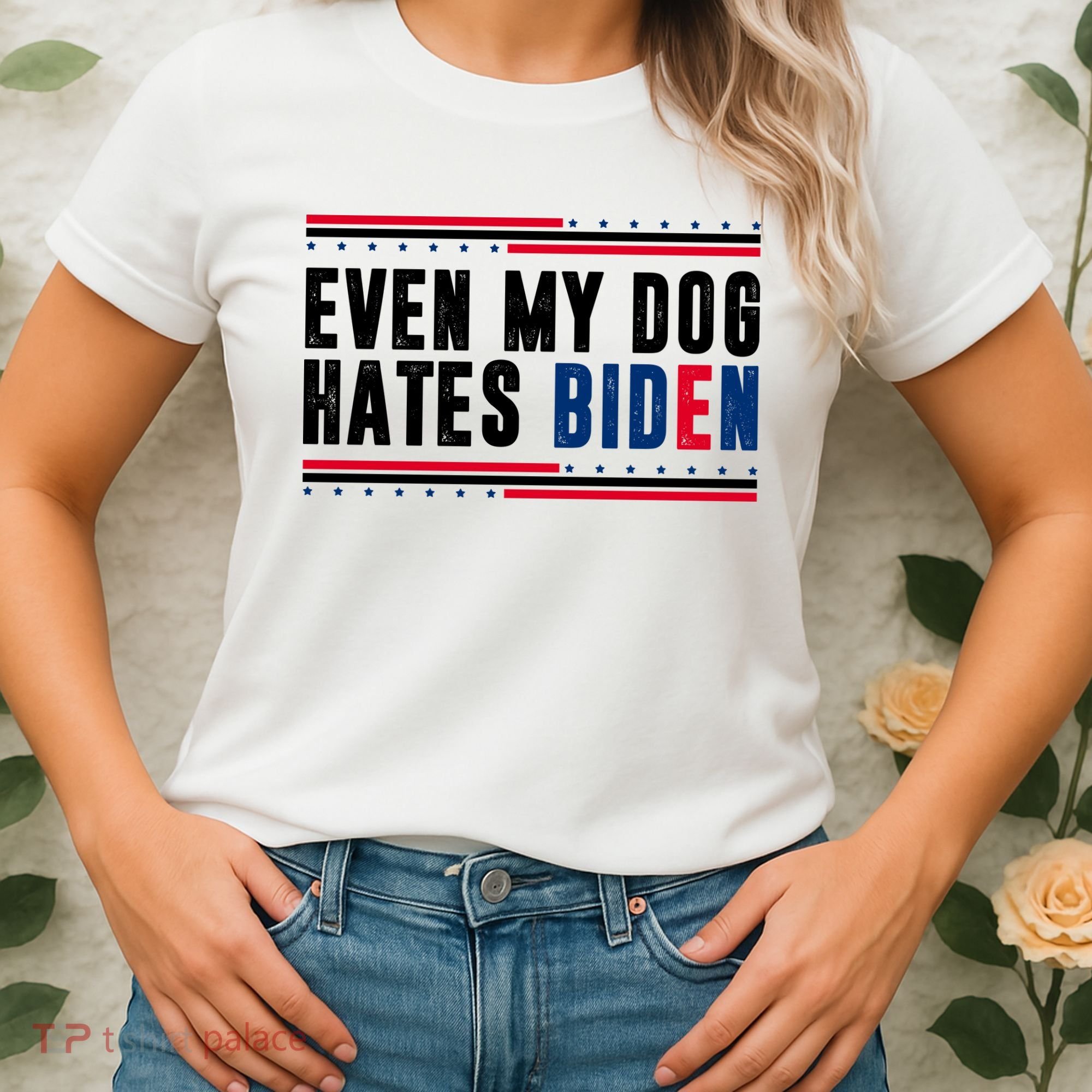 Even My Dog Hates Biden Funny Women's T-Shirt