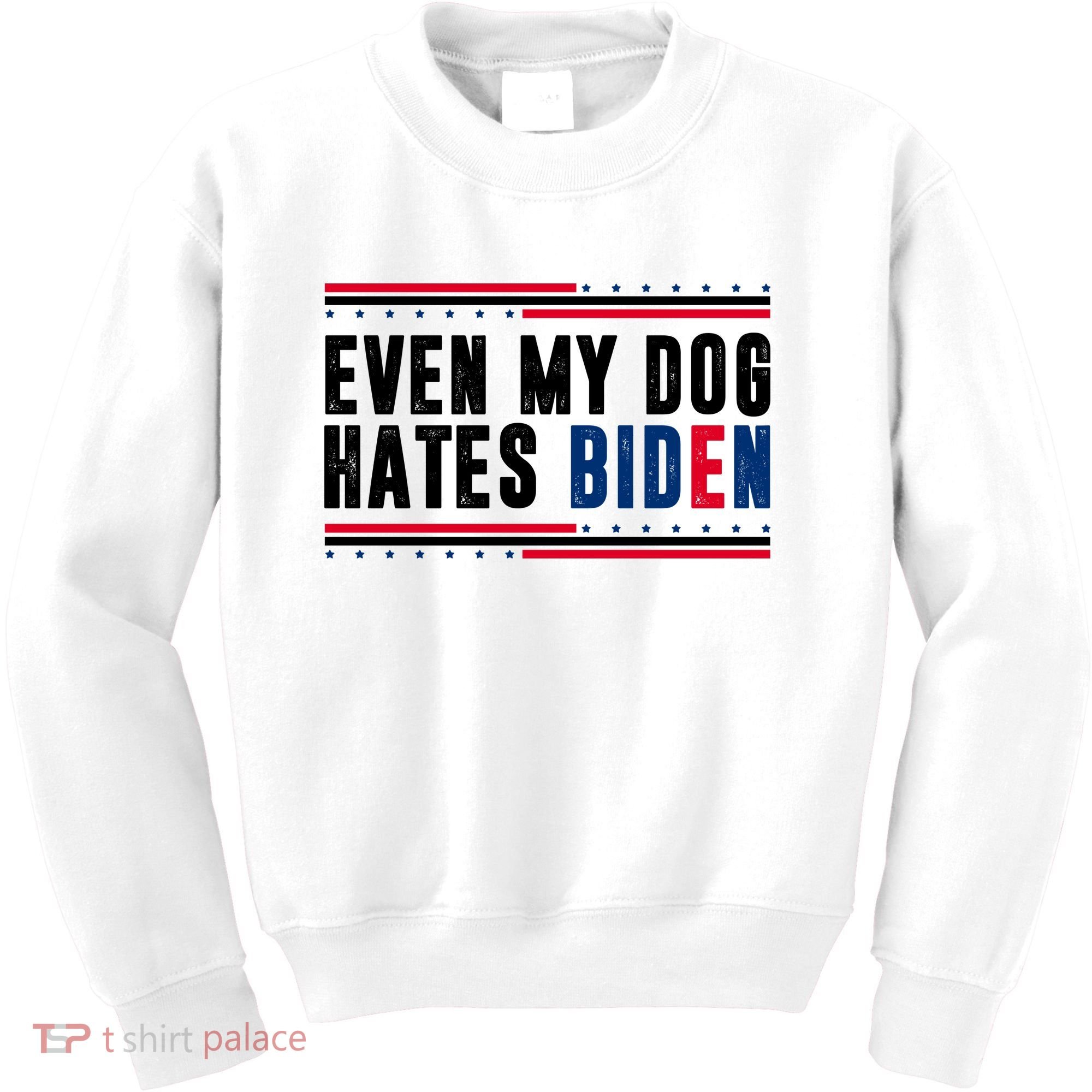 Even My Dog Hates Biden Funny Kids Sweatshirt