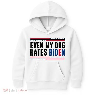 Even My Dog Hates Biden Funny Kids Hoodie