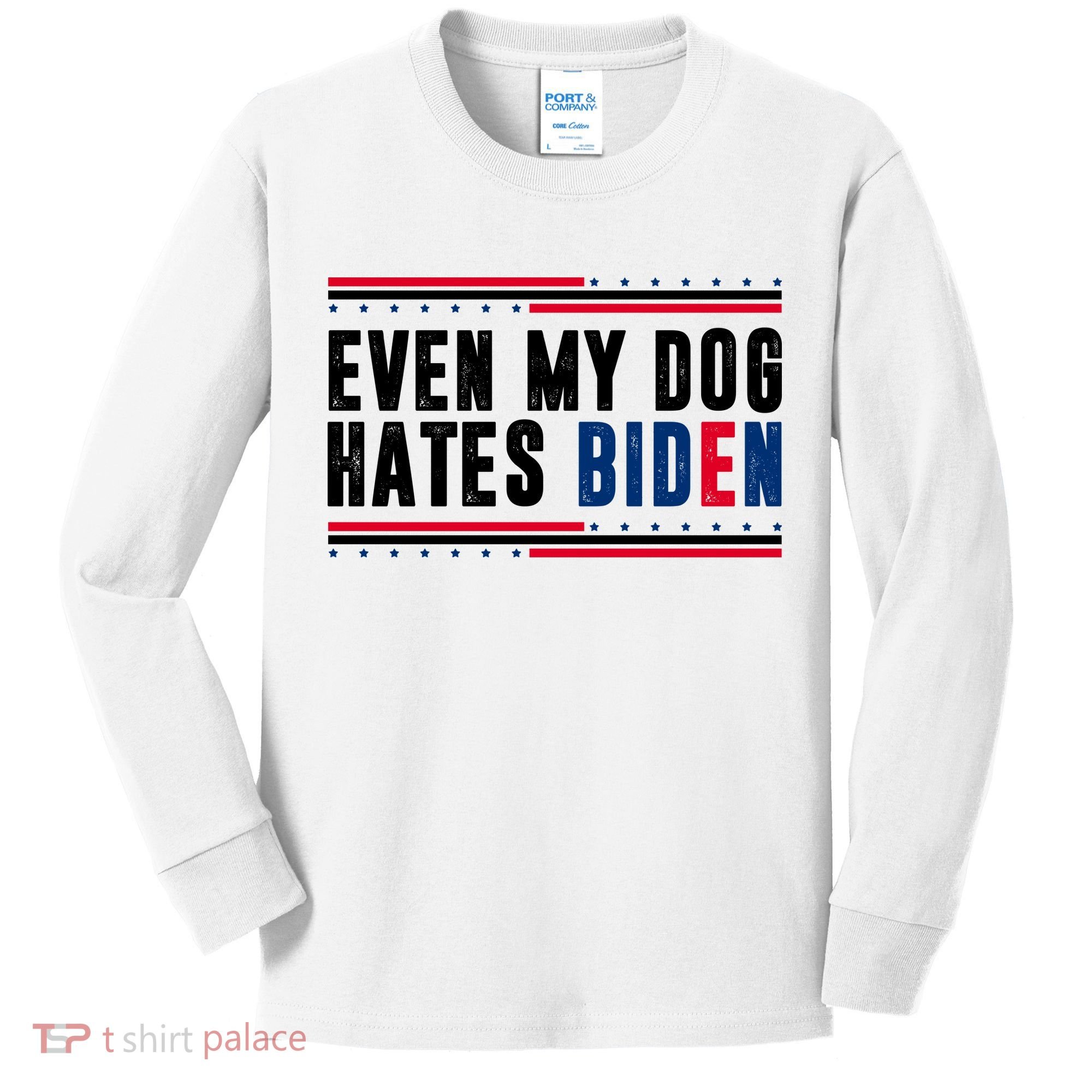 Even My Dog Hates Biden Funny Kids Long Sleeve Shirt