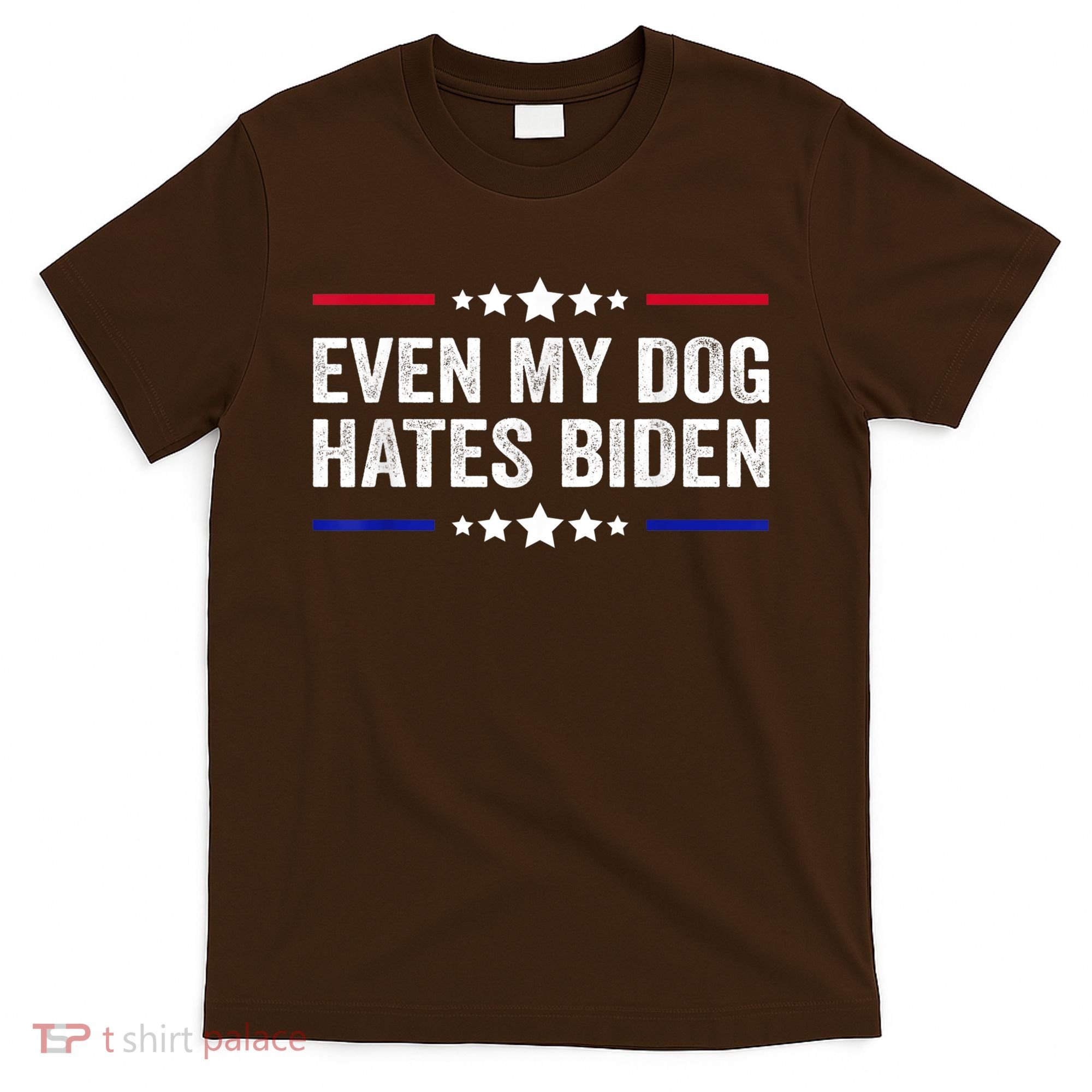 Even My Dog Hates Biden Shirt Funny Anti Biden T-Shirt