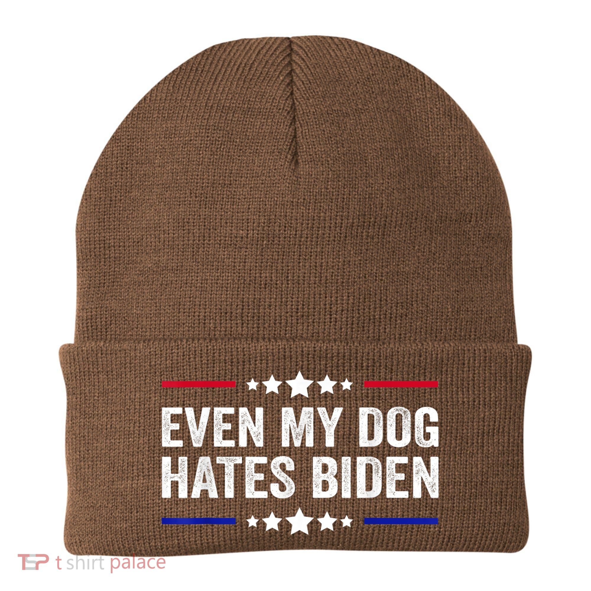 Even My Dog Hates Biden Shirt Funny Anti Biden Beanie