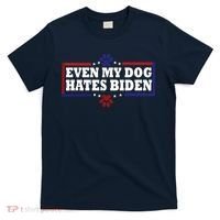 Even My Dog Hates Biden Shirt Funny Anti President Joe Biden T-Shirt thumb 0