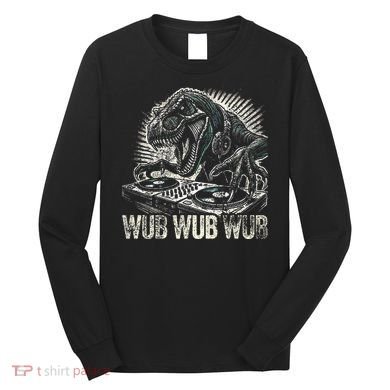 Electronic Music Dinosaur Dj Dubstep Long Sleeve Shirt