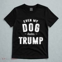 Even My Dog Hates Trump Anti President Donald Trump T-Shirt thumb 5