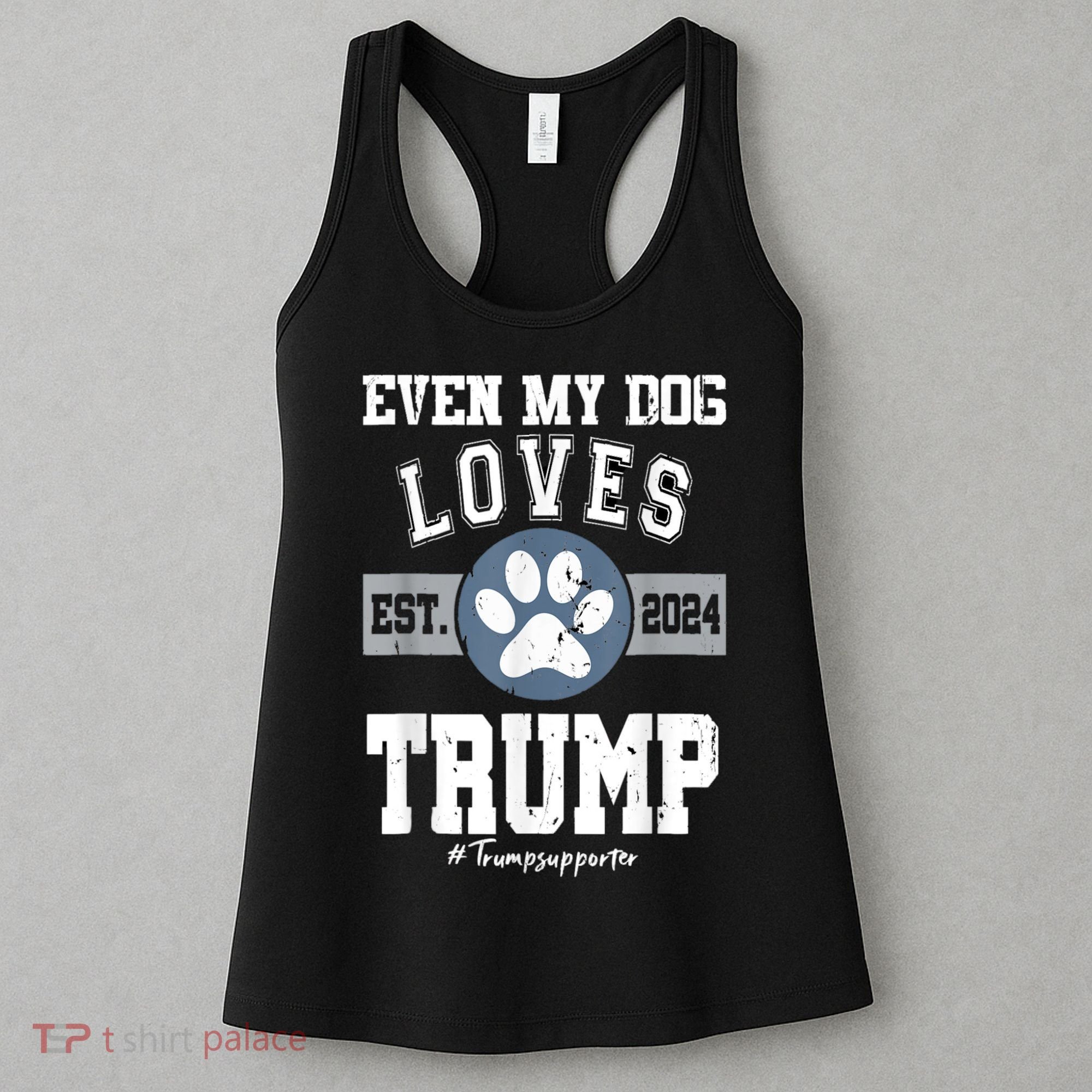 Even My Dog Loves Trump Usa Flag Election Trump Support Women's Tank Top